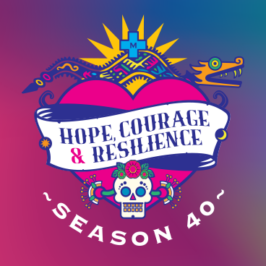 Season 40: Hope, Courage & Resilience